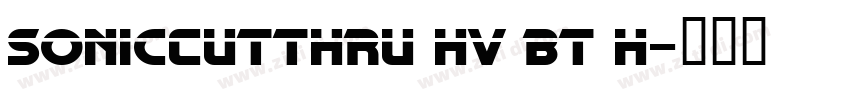 SonicCutThru Hv BT H字体转换